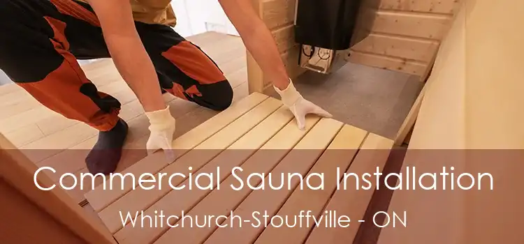  Commercial Sauna Installation Whitchurch-Stouffville - ON