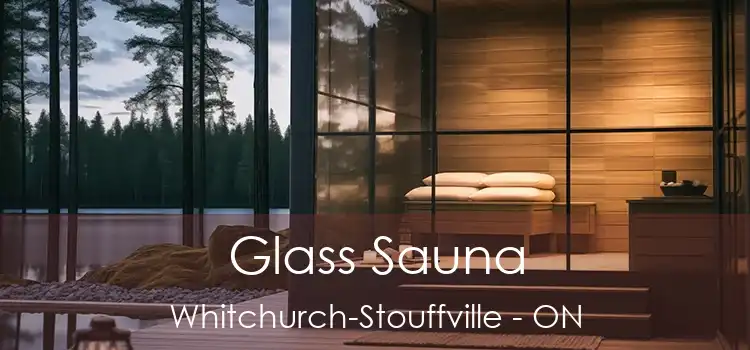  Glass Sauna Whitchurch-Stouffville - ON