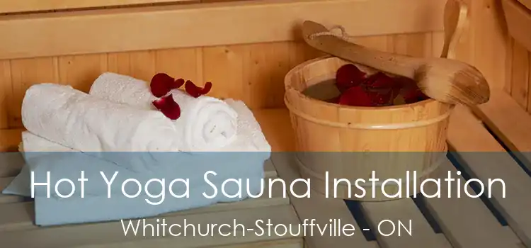  Hot Yoga Sauna Installation Whitchurch-Stouffville - ON