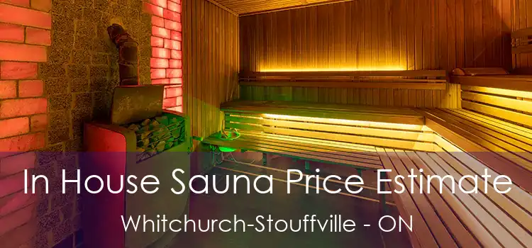  In House Sauna Price Estimate Whitchurch-Stouffville - ON