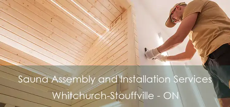  Sauna Assembly and Installation Services Whitchurch-Stouffville - ON