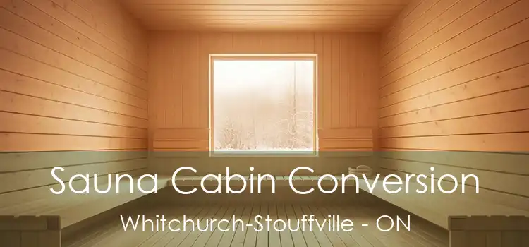  Sauna Cabin Conversion Whitchurch-Stouffville - ON