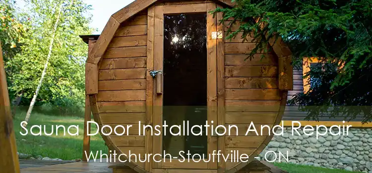  Sauna Door Installation And Repair Whitchurch-Stouffville - ON