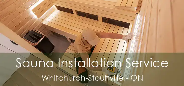  Sauna Installation Service Whitchurch-Stouffville - ON