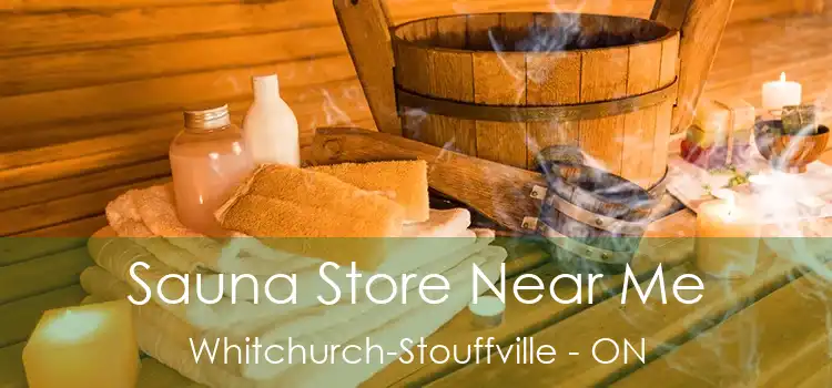  Sauna Store Near Me Whitchurch-Stouffville - ON