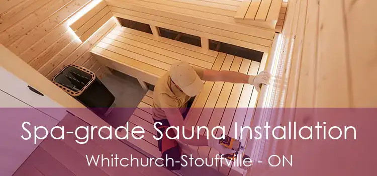  Spa-grade Sauna Installation Whitchurch-Stouffville - ON